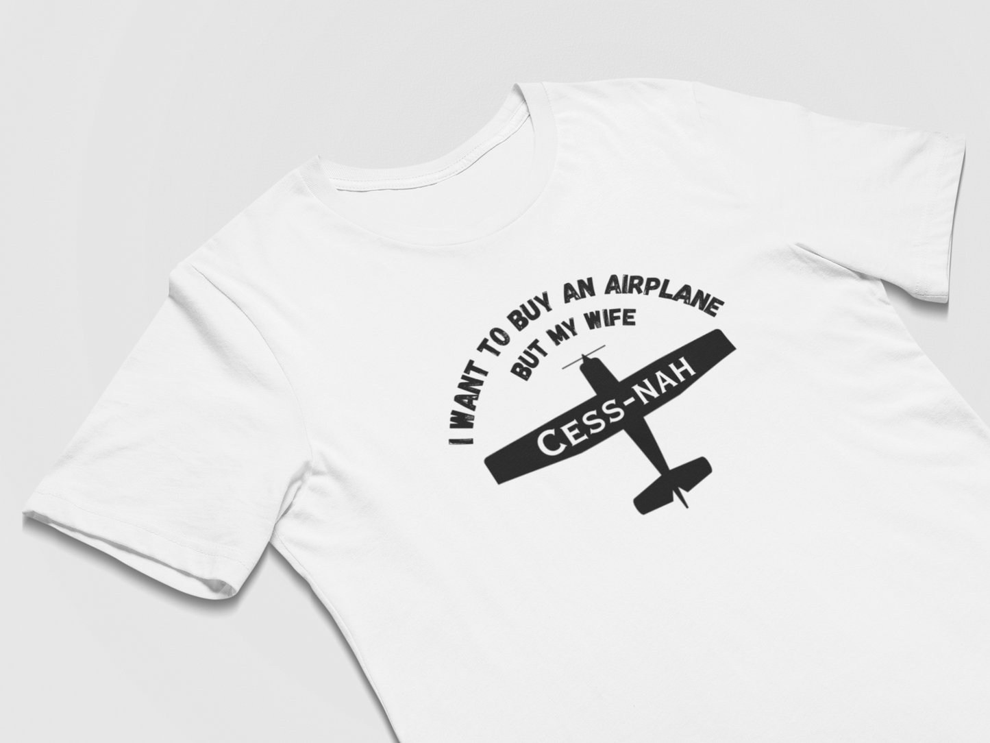 Funny Pilot Gifts T-Shirts - I Want To Buy A Plane But My Wife Cessna