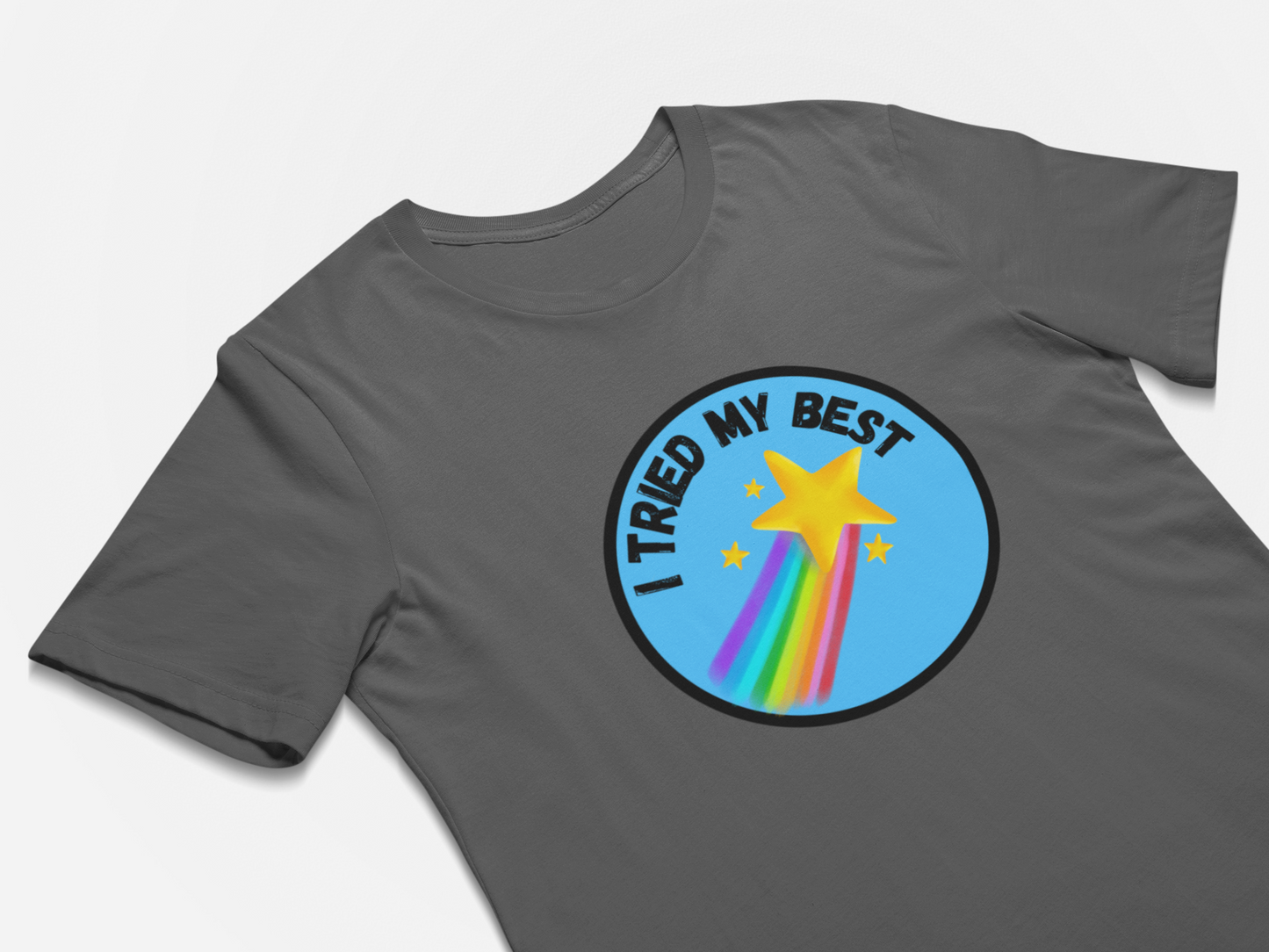 I Tried My Best - Funny T-Shirt