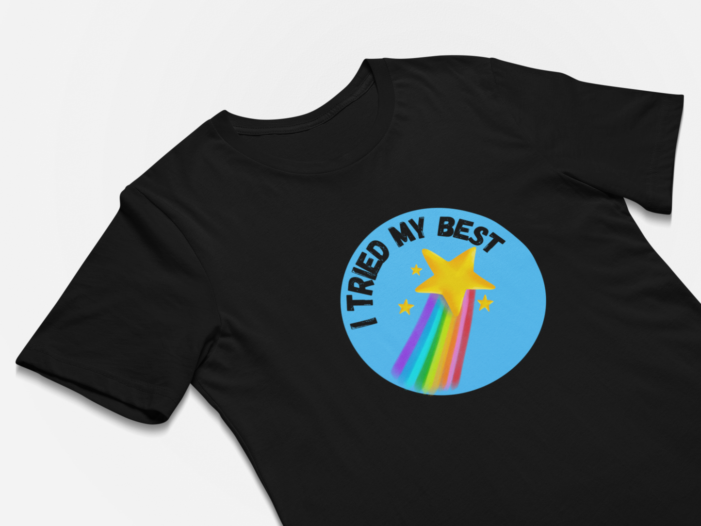 I Tried My Best - Funny T-Shirt