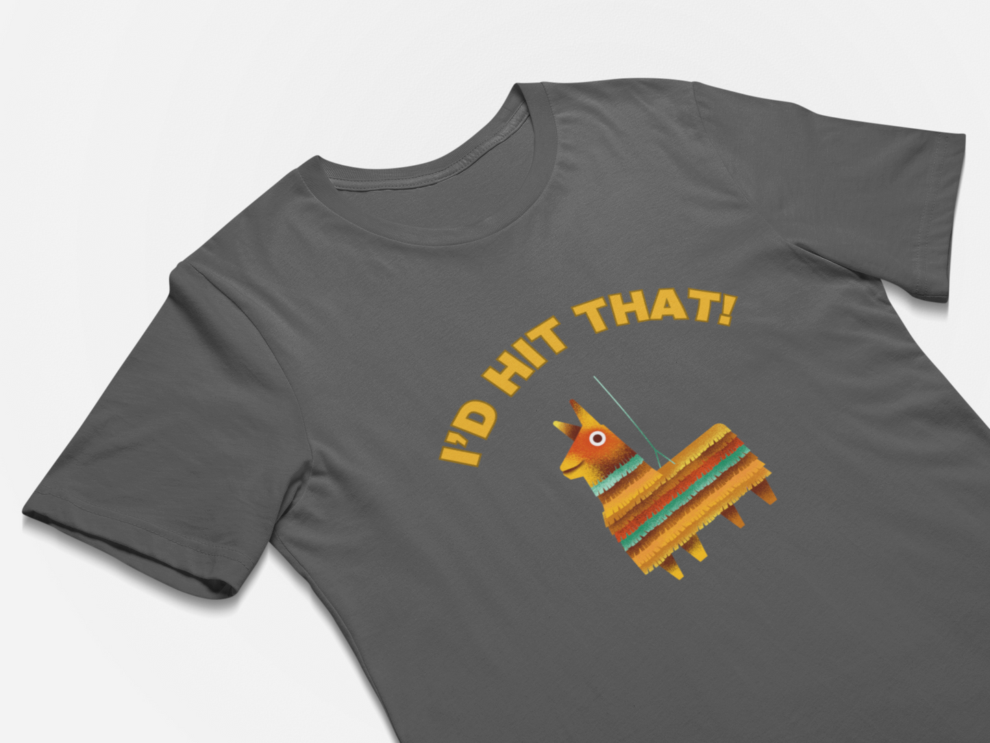 I'd Hit That - Pinata