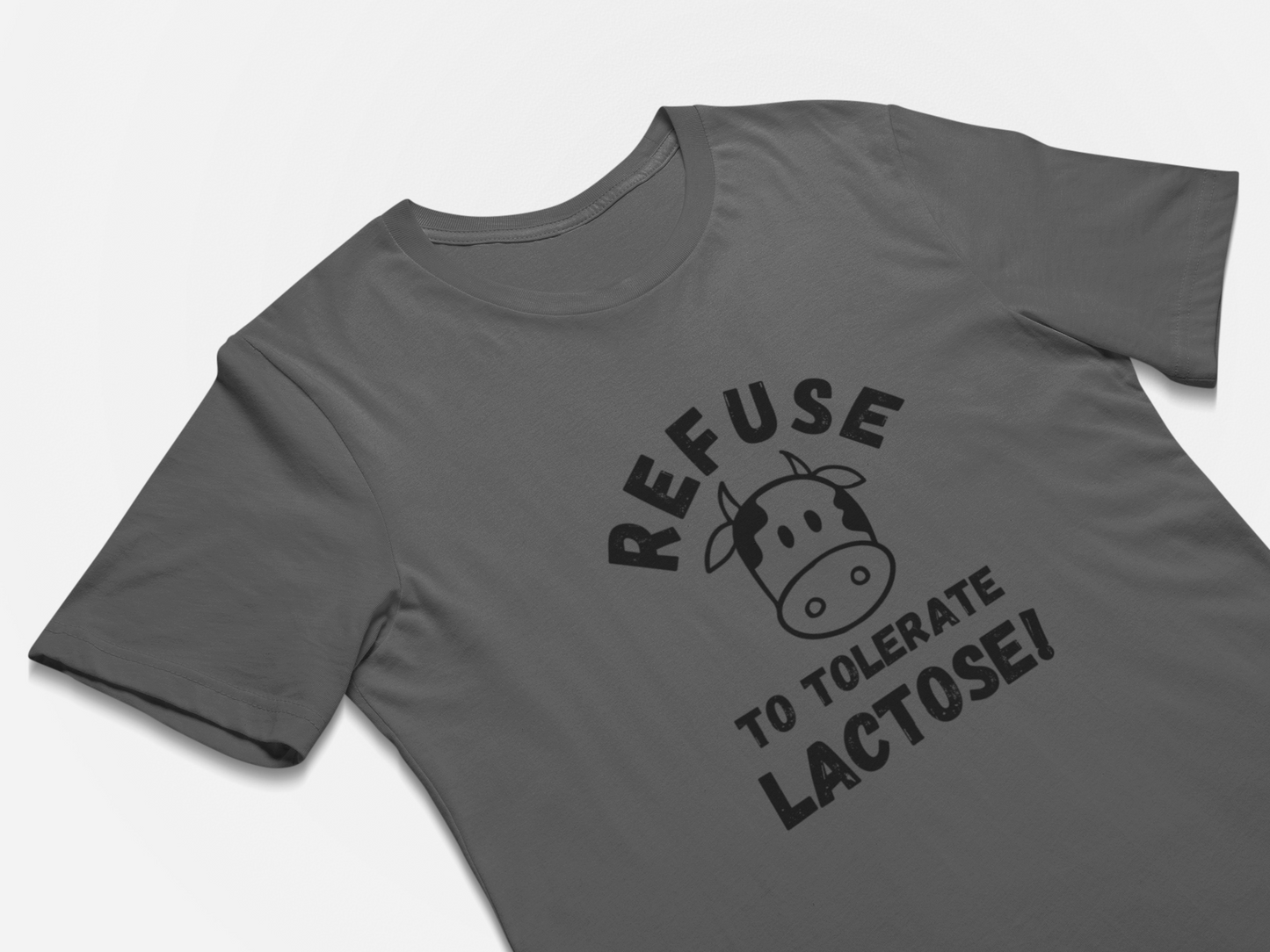 Refuse To Tolerate Lactose Intolerant Funny Shirt