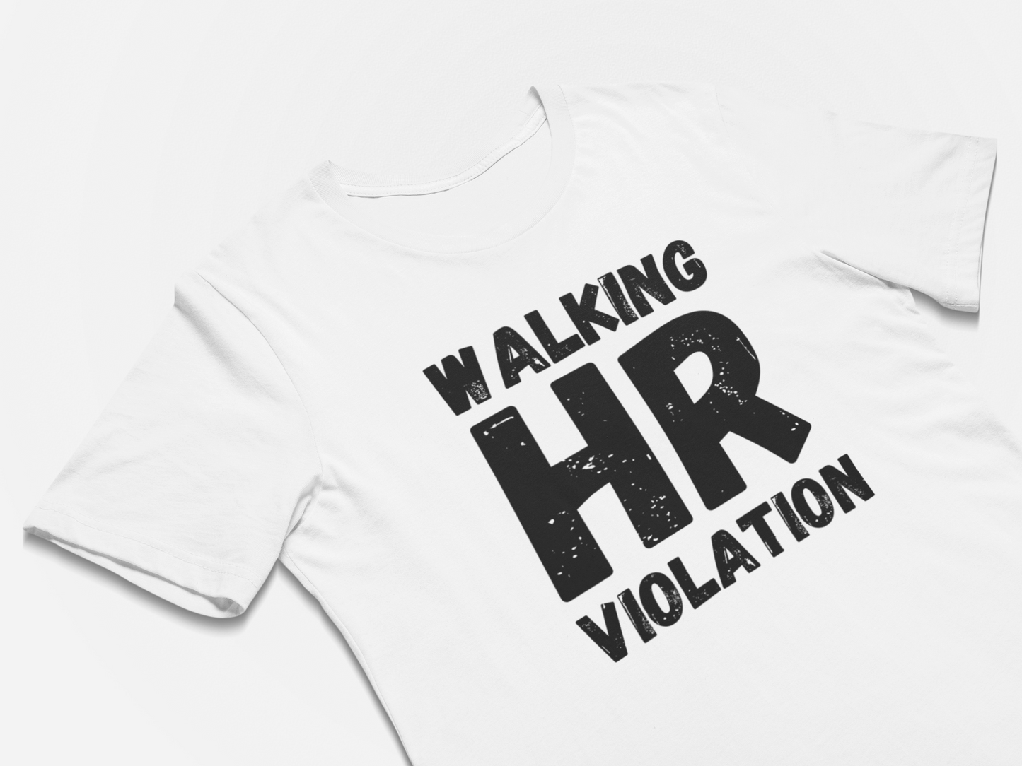 Funny Work T-Shirt - Walking HR Violation