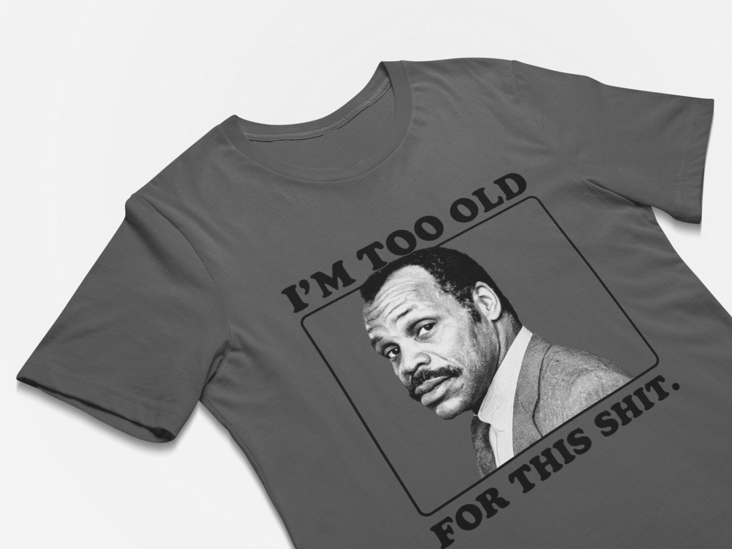I'm Too Old For This Lethal Weapon Tshirts Funny 80's Movie T-Shirts for Dads Birthdays Fathers Day BBQ Shirts