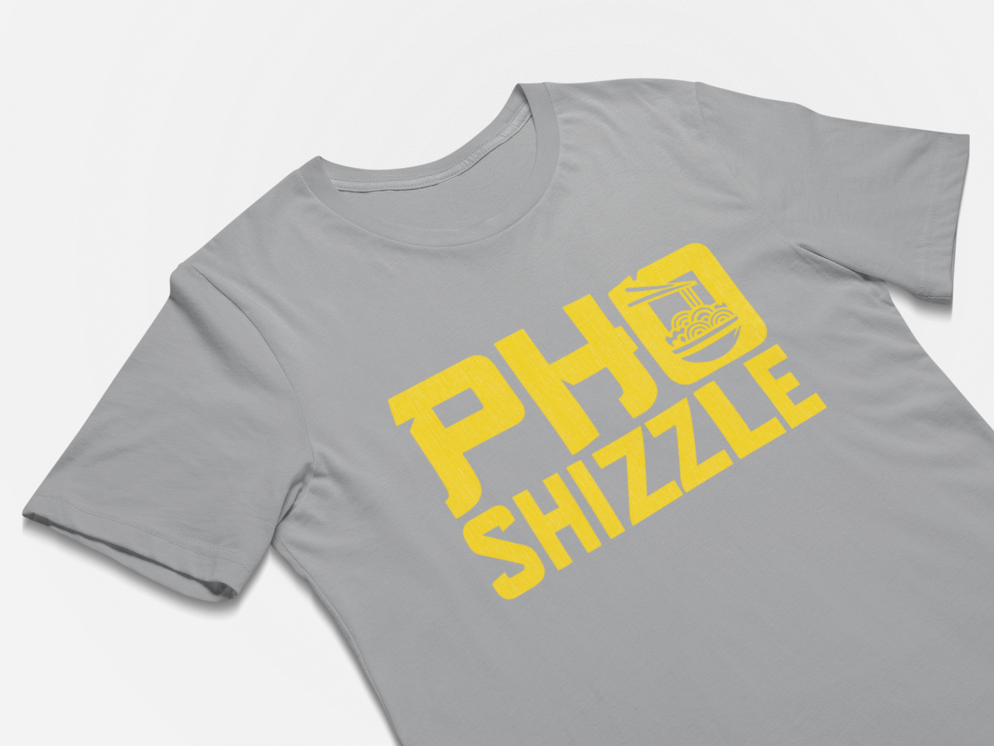 Pho Shizzle - Funny Pho Vietnamese Food Unique T-Shirt