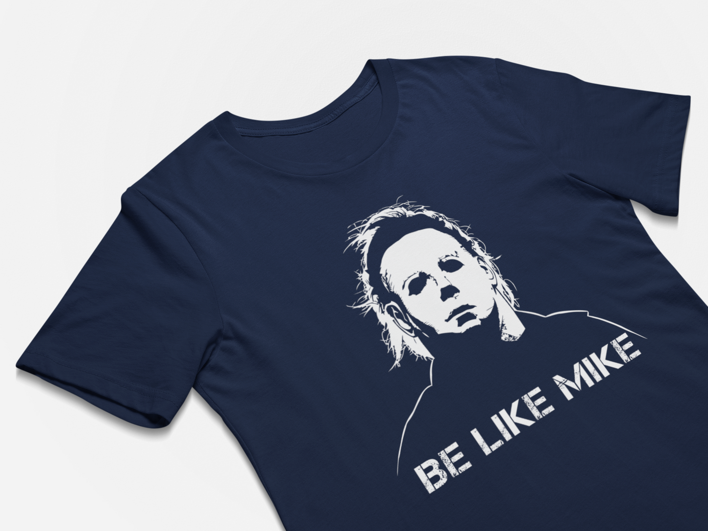Be Like Mike - Mike Myers Halloween Movie Shirt