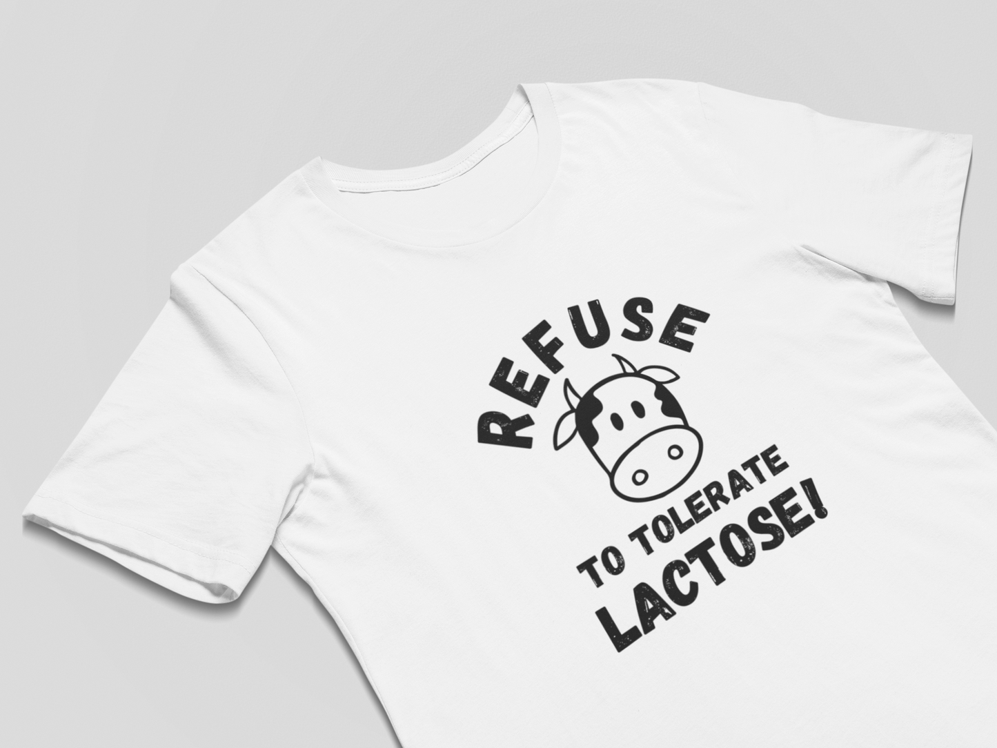 Refuse To Tolerate Lactose Intolerant Funny Shirt