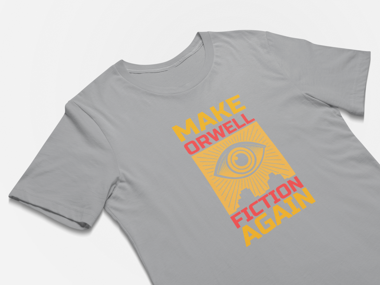 Make Orwell Fiction Again T-Shirt Orwell 1984 T-shirt 2025 Political Activist Shirt