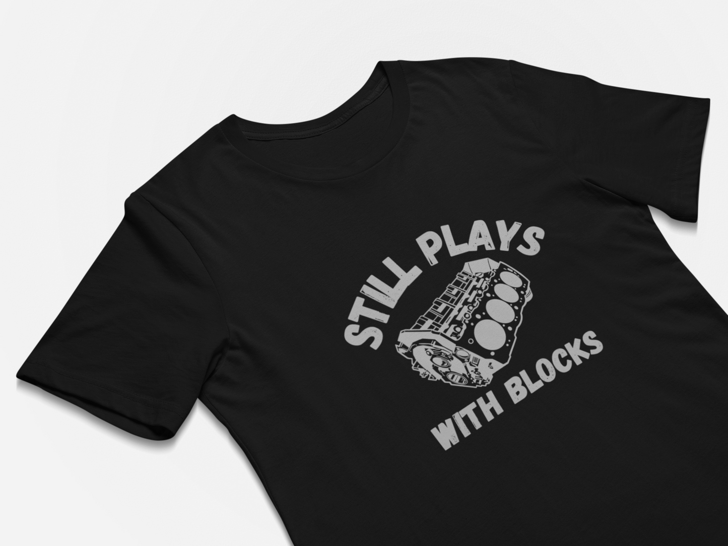 Still Plays With Blocks Funny Car Guy Gift Shirts