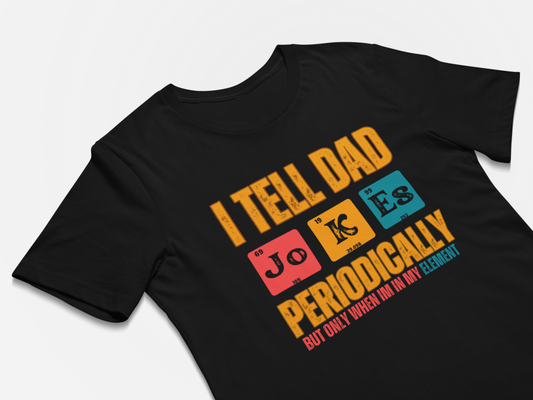 I Tell Dad Jokes Periodically - Funny Father Gift