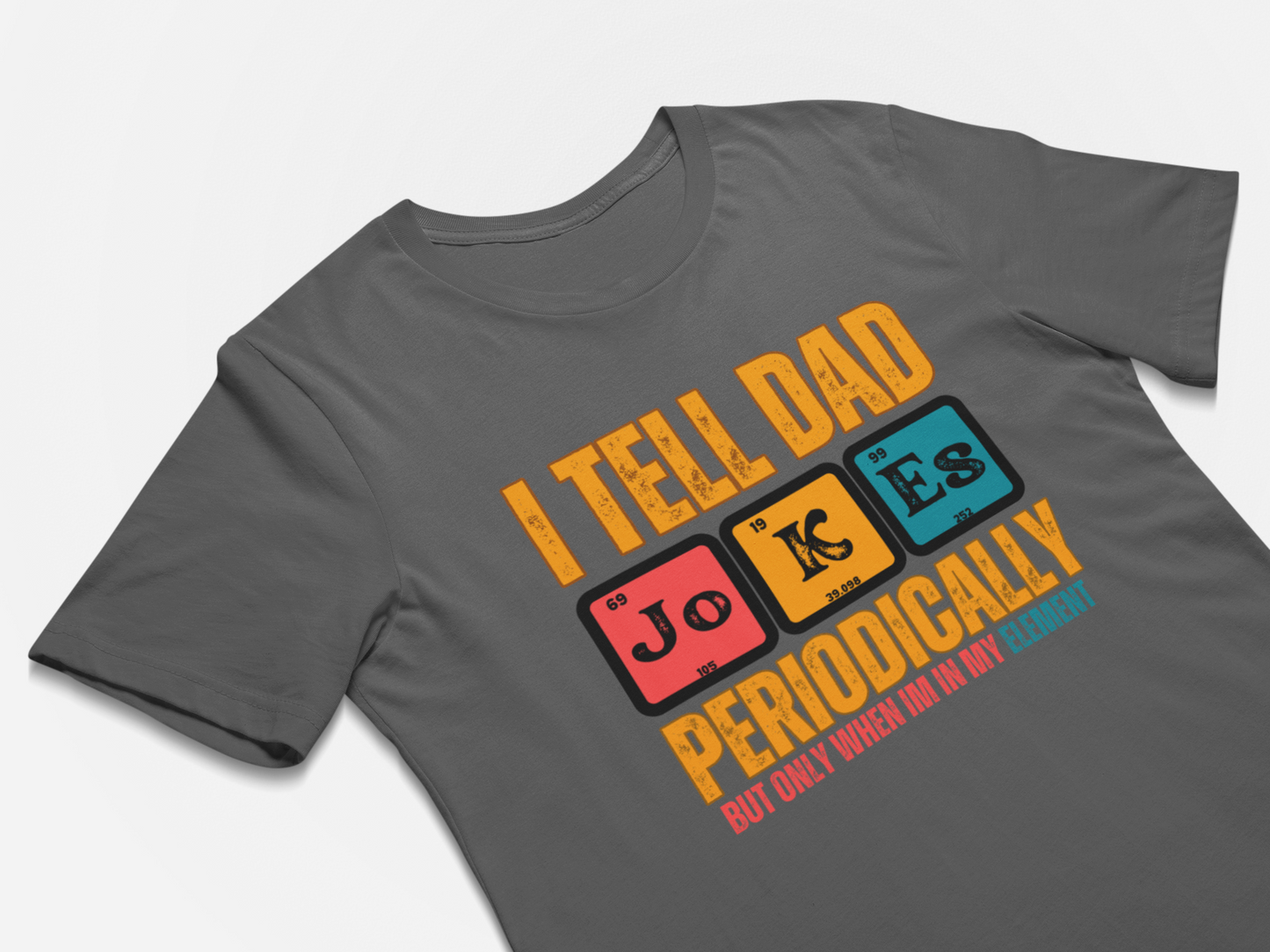 I Tell Dad Jokes Periodically - Funny Father Gift