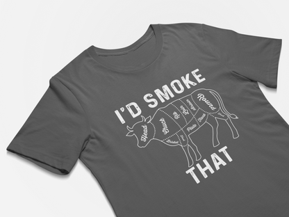 I'd Smoke That - BBQ Smoker T-Shirt