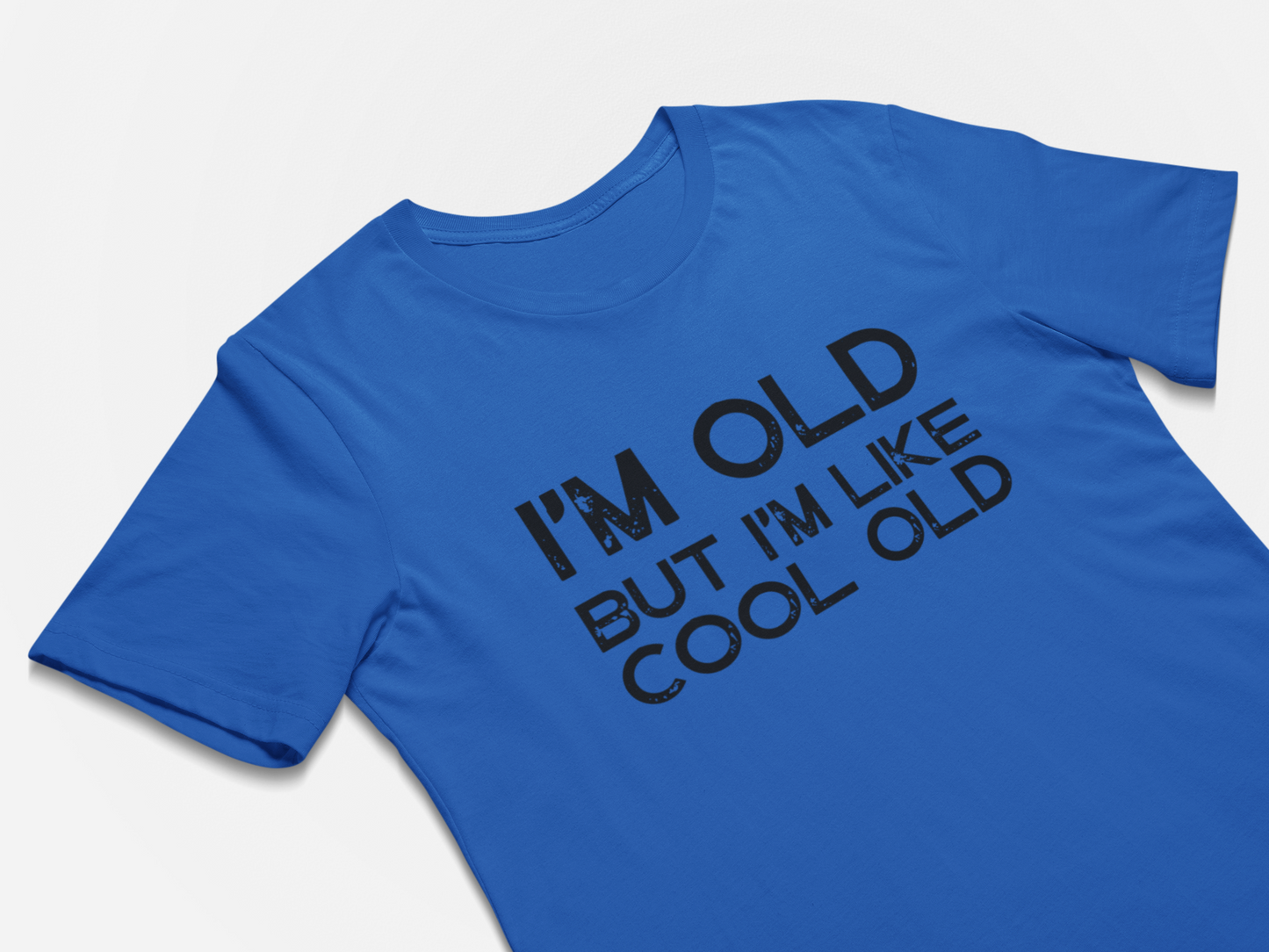 Funny T-Shirt - I'm Old But I'm Like Cool Old