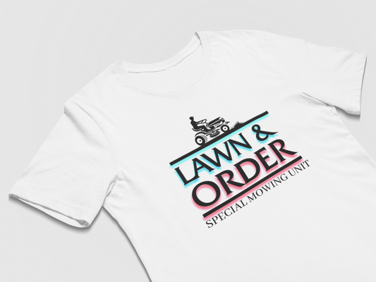 Lawn & Order Special Mowing Unit - Funny Fathers Day Shirt