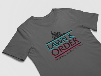 Lawn & Order Special Mowing Unit - Funny Fathers Day Shirt