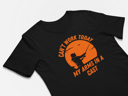 Funny Fishing Shirt - Can't Work Today My Arms in a Cast