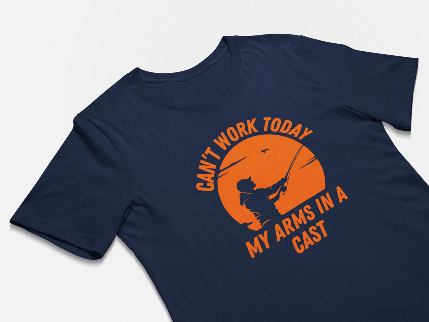 Funny Fishing Shirt - Can't Work Today My Arms in a Cast