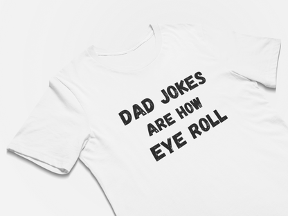 Dad Jokes Are How Eye Roll