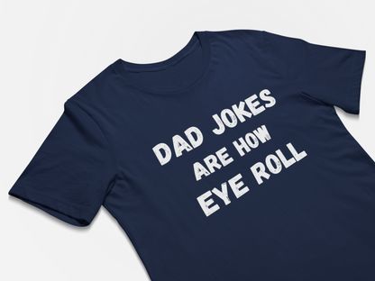 Dad Jokes Are How Eye Roll