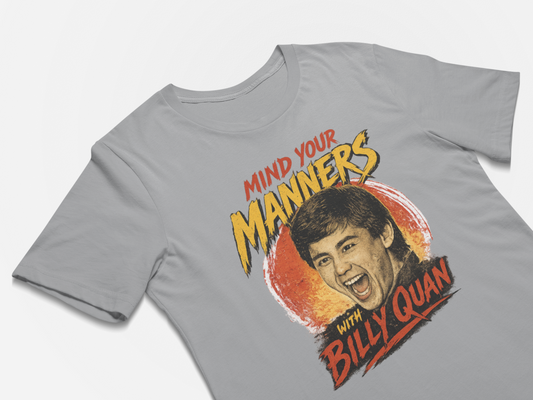 Gray t-shirt with a graphic of a man's face and text 'Mind your manners with Billy Quan' on a white background