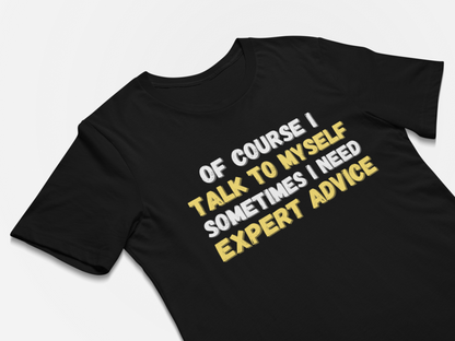 Expert Advice - Funny Unique Tshirts