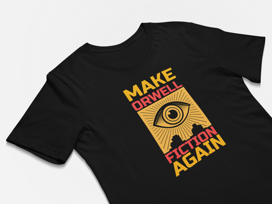 Make Orwell Fiction Again T-Shirt  Orwell 1984 T-shirt 2025 Political Activist Shirt
