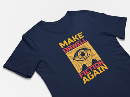 Make Orwell Fiction Again T-Shirt  Orwell 1984 T-shirt 2025 Political Activist Shirt