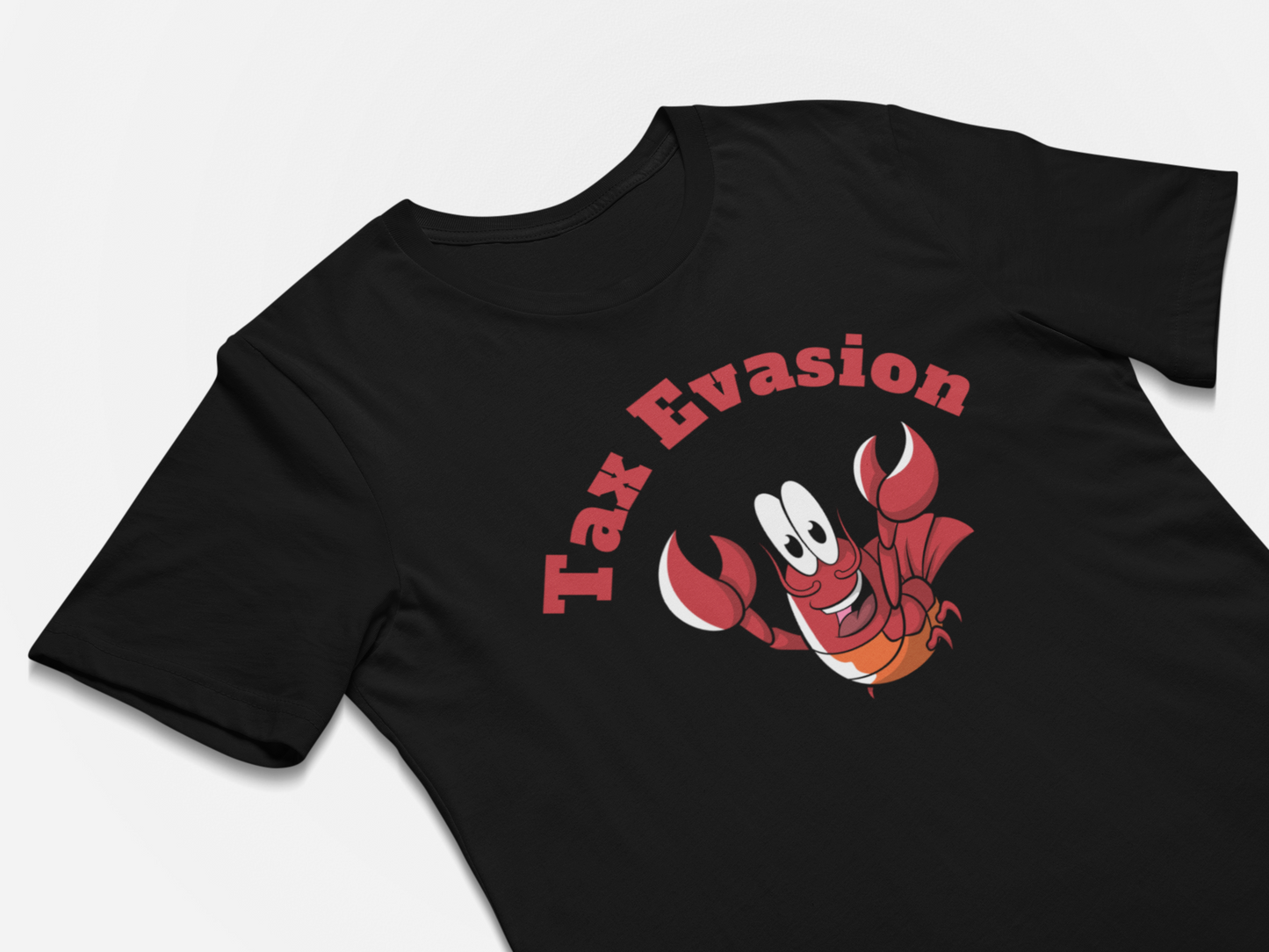 Funny T-Shirt - Tax Evasion Lobster