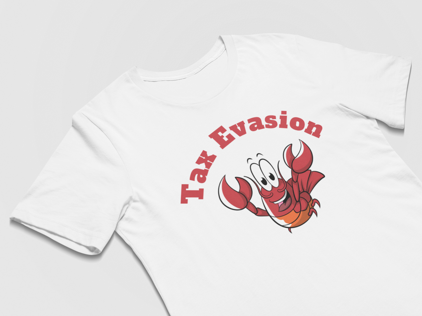 Funny T-Shirt - Tax Evasion Lobster