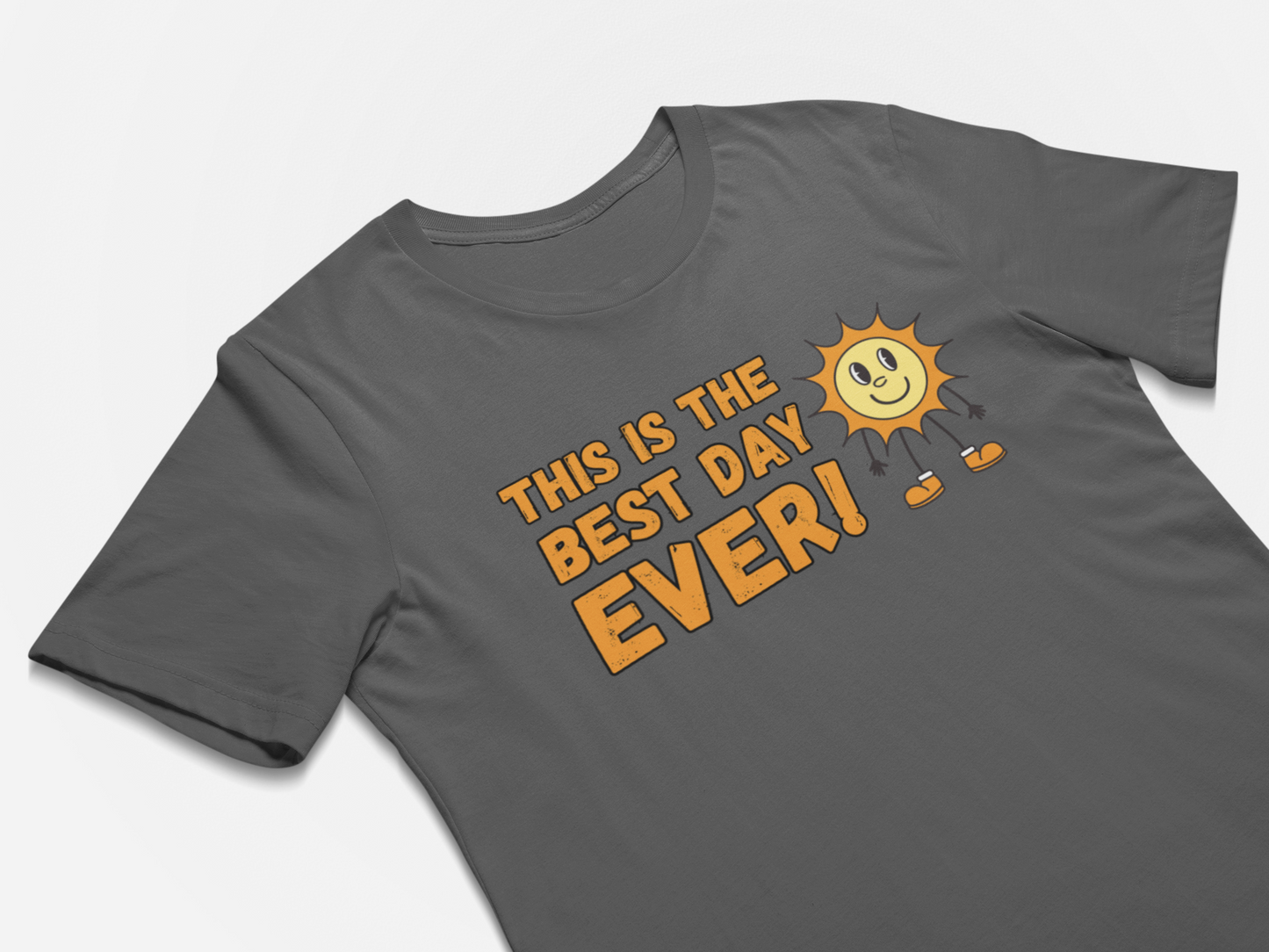 Fun Wholesome T-Shirt - This Is The Best Day Ever!