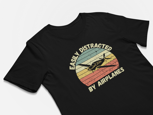 Easily Distracted By Airplanes - Funny Pilot Gift Shirts