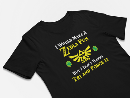 Zelda Gamer Funny Shirt - Tri and Force It Pun Funny Gamer Shirt