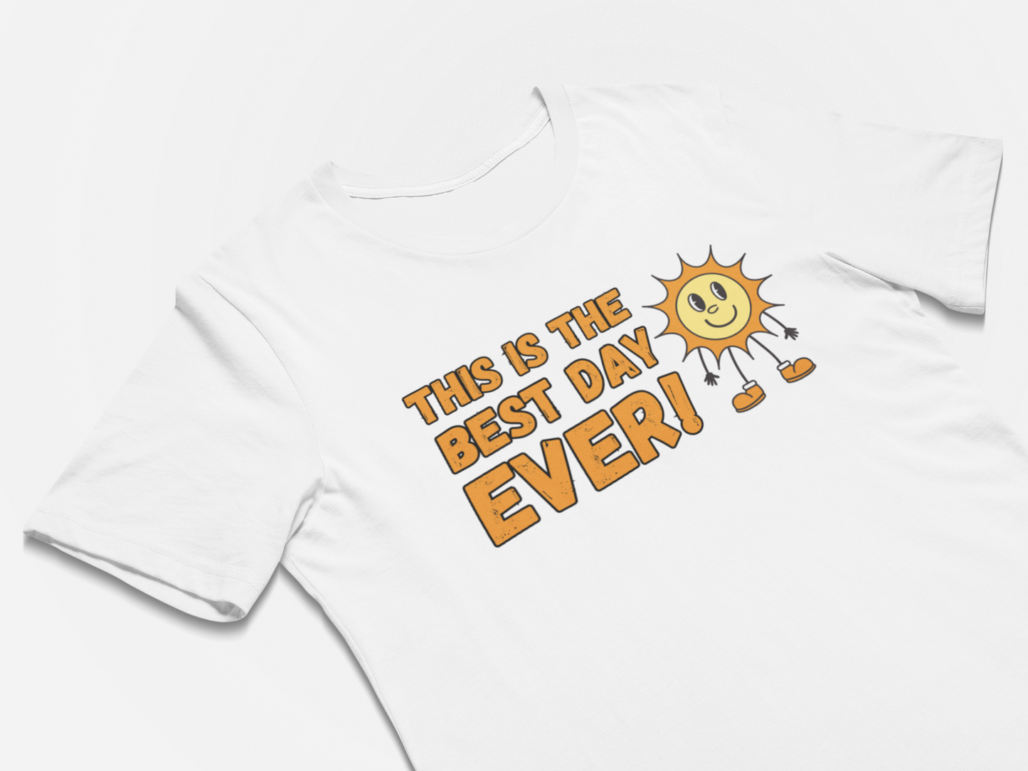 Fun Wholesome T-Shirt - This Is The Best Day Ever!