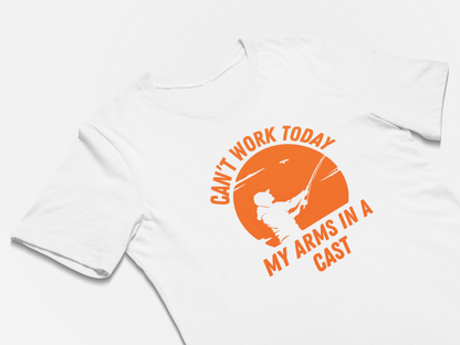 Funny Fishing Shirt - Can't Work Today My Arms in a Cast