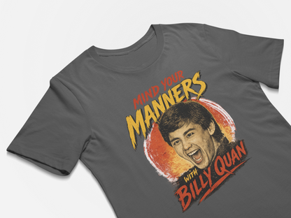 Gray t-shirt with a graphic of a man's face and text 'Mind your manners with Billy Quan' on a white background