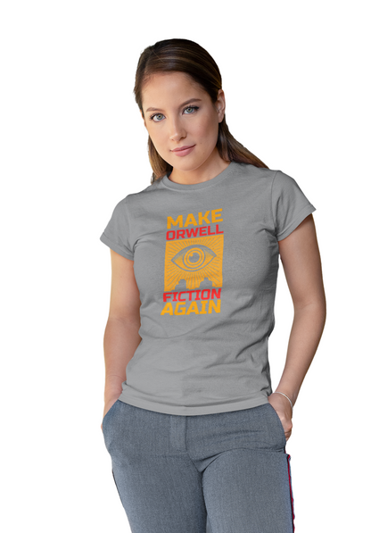 Make Orwell Fiction Again T-Shirt  Orwell 1984 T-shirt 2025 Political Activist Shirt